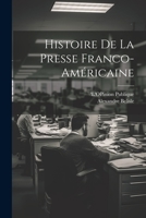 Histoire de la Presse Franco-Américaine 1021385905 Book Cover