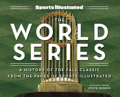 Sports Illustrated The Fall Classic: A History of the World Series 1637275110 Book Cover