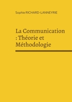 La Communication: Théorie et Méthodologie 2322663247 Book Cover