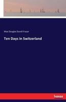 Ten Days in Switzerland 3337155634 Book Cover