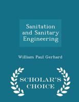 Sanitation and sanitary engineering 1016951906 Book Cover