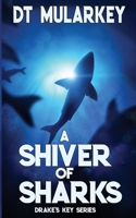 A Shiver of Sharks (Drake's Key) 150926485X Book Cover