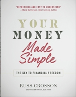 Your Money Made Simple: The Key to Financial Freedom 0736976949 Book Cover
