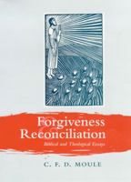 Forgiveness and Reconciliation: Biblical and Theological Essays 0281051399 Book Cover