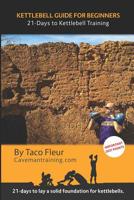 Kettlebell Guide for Beginners: 21-Days to Kettlebell Training 109268493X Book Cover