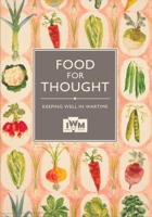 Food for Thought: Keeping Well in Wartime 1904897762 Book Cover