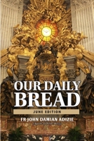 OUR DAILY BREAD: JUNE EDITION B0F92ND3G5 Book Cover