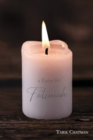 A Flame For Fatimah 1737896206 Book Cover