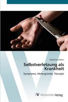 Selbstverletzung als Krankheit 3639409973 Book Cover