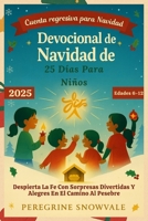 Devocional de Navidad de 25 Días Para Niños 2025 (Edades 6–12): Despierta La Fe Con Sorpresas Divertidas Y Alegres En El Camino Al Pesebre (Spanish Edition) B0FQBXX8ZY Book Cover