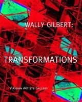 Wally Gilbert: Transformations 1502393034 Book Cover
