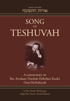 Song of Teshuvah: Book Three: A Commentary on Rav Avraham Yitzchak HaKohen Kook's Oros HaTeshuvah 9655241610 Book Cover