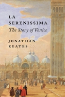 La Serenissima: The Story of Venice 1789545056 Book Cover