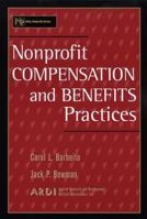 Nonprofit Compensation and Benefits Practices (Nonprofit Law, Finance and Management Series) 0471180890 Book Cover