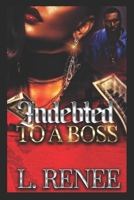 Indebted To A Boss B0BMSRK39W Book Cover