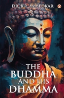 The Buddha And His Dhamma 9363189333 Book Cover