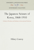 Japanese Seizure of Korea, 1868-1910 1258154684 Book Cover