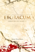 Eboracum: Llegaron del norte (I) B08QFBMZHQ Book Cover