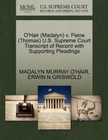O'Hair (Madalyn) v. Paine (Thomas) U.S. Supreme Court Transcript of Record with Supporting Pleadings 127051038X Book Cover
