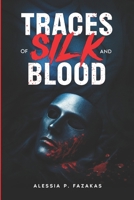 Traces of Silk and Blood B0FK244C2N Book Cover