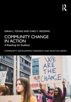 Community Change in Action: A Roadmap for Students (Community Development Research and Practice Series) 103236775X Book Cover
