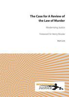 The Case for a Review of the Law of Murder 1909976385 Book Cover
