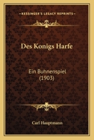 Des K�nigs Harfe: Ein B�hnenspiel (Classic Reprint) 117312599X Book Cover