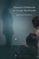 Haunted Childhoods in George MacDonald (Scottish Cultural Review of Language and Literature, 29) 9004420592 Book Cover