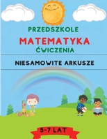 Przedszkolny zeszyt cwiczeń matematycznych: Niesamowite przedszkole i pierwszy zeszyt cwiczeń dla dzieci w wieku od 5 do 7 lat - Dodawanie, odejmowanie, mnożenie i dzielenie + niesamowite panele skoro 1008922188 Book Cover