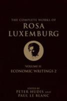 The Complete Works of Rosa Luxemburg, Volume II: Economic Writings 2 1784783927 Book Cover