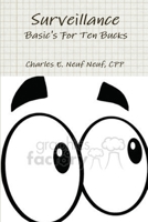Surveillance, Basic's For Ten Bucks 179472544X Book Cover