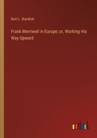 Frank Merriwell in Europe; Or, Working His Way Upward: in large print 336893564X Book Cover