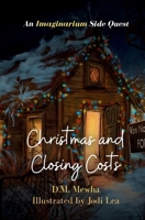 Christmas and Closing Costs: An Imaginarium Side Quest 1964989248 Book Cover