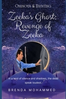 Zeeka's Ghost: Revenge of Zeeka Book 4 1542977983 Book Cover