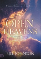 Open Heavens: Position Yourself to Encounter the God of Revival 0768457661 Book Cover