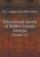 Educational survey of Walker County Georgia Number 35 551947348X Book Cover