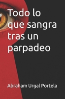 Todo lo que sangra tras un parpadeo (Spanish Edition) B0FF388VHB Book Cover