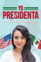 Yo Presidenta 1546256989 Book Cover