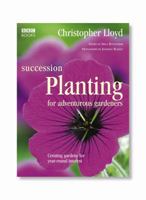 Succession Planting for Adventurous Gardeners 0563521104 Book Cover