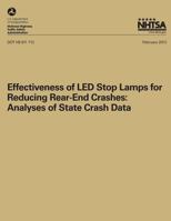 Effectiveness of LED Stop Lamps for Reducing Rear-End Crashes: Analyses of State Crash Data 1493505483 Book Cover