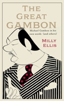 The Great Gambon: Michael Gambon in His Own Words (and Others) 0349147981 Book Cover