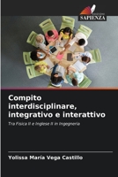 Compito interdisciplinare, integrativo e interattivo: Tra Fisica II e Inglese II in Ingegneria 6206116239 Book Cover