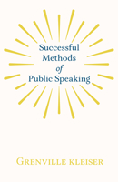 Successful Methods of Public Speaking 1515080358 Book Cover