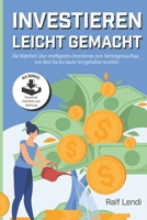 Investieren leicht gemacht: Die Wahrheit über intelligentes und einfaches Investing zum Vermögensaufbau, von dem Sie bis heute fern gehalten wurde B08FNJK22H Book Cover
