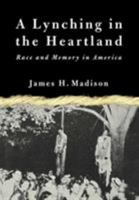 A Lynching in the Heartland: Race and Memory in America 0312239025 Book Cover
