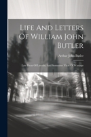 Life And Letters Of William John Butler: Late Dean Of Lincoln, And Sometime Vicar Of Wantage 1021821691 Book Cover