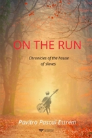 ON THE RUN: Chronicles of the House of Slaves B0FNKQZ99Z Book Cover