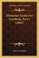 Elementar-Tactik Der Cavallerie, Part 1 (1803) 1168486203 Book Cover