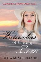 Watercolors of Unsung Love: Carolina Snowflakes B0DPSLGBDG Book Cover