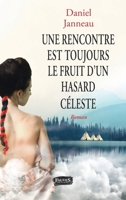 Une rencontre est toujours le fruit d'un hasard céleste (French Edition) B07S86K8WK Book Cover